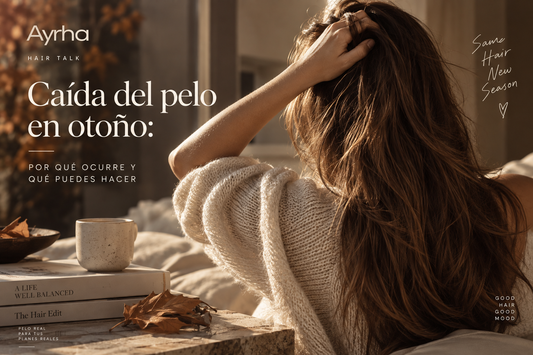 Caída del pelo en otoño: causas y qué hacer | Ayrha